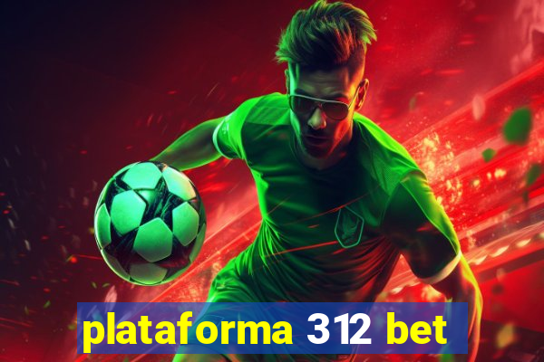 plataforma 312 bet